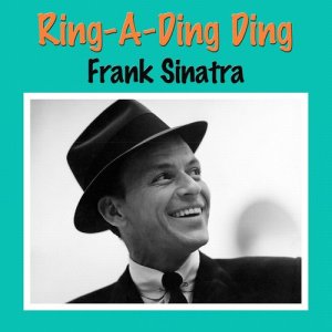 收聽Frank Sinatra的Ring-a-Ding Ding歌詞歌曲