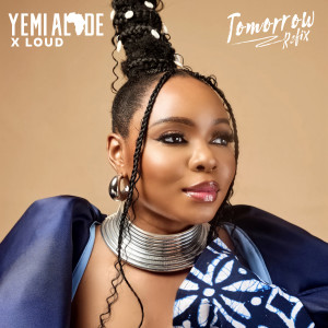 收聽Yemi Alade的Tomorrow (Refix)歌詞歌曲