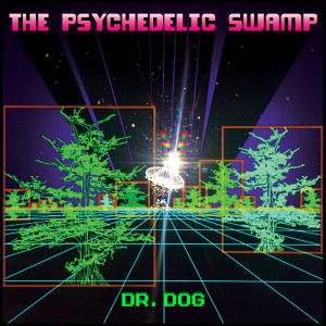 The Psychedelic Swamp dari Dr. Dog