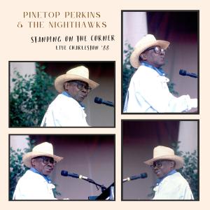 Pinetop Perkins的專輯Standing on the Corner (Live, Charleston '88)
