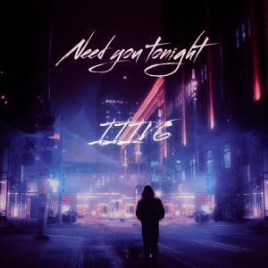 Listen to Need you tonight song with lyrics from IIIV6