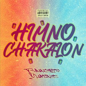 Listen to Himno Chakalon (Explicit) song with lyrics from Brancesito Martínez