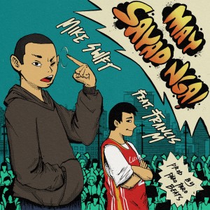 Listen to May Sayad Nga (Explicit) song with lyrics from Mike Swift