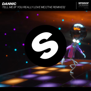 收聽Dannic的Tell Me (If You Really Love Me) (Bougenvilla Remix)歌詞歌曲
