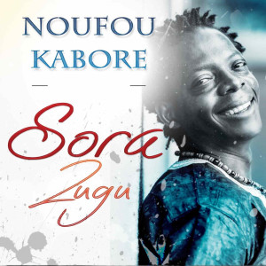 ดาวน์โหลดและฟังเพลง Sora Zugu พร้อมเนื้อเพลงจาก Noufou Kabore