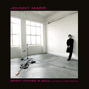 Johnny Marr的專輯Spirit Power and Soul (Vince Clarke Remix)
