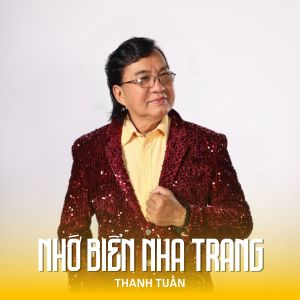 Listen to Nhớ Biển Nha Trang song with lyrics from Thanh Tuấn