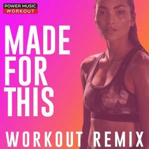 收聽Power Music Workout的Made for This (Extended Workout Remix 160 BPM)歌詞歌曲