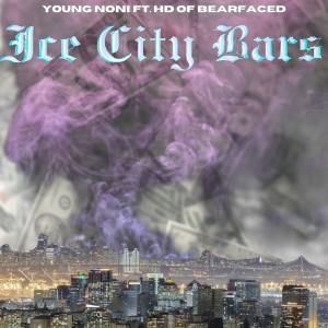 Young Noni的專輯Ice City Bars (feat. HD of Bearfaced) [Explicit]