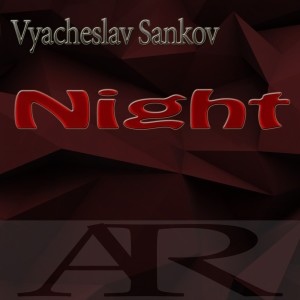Dengarkan Night (Original Mix) lagu dari Vyacheslav Sankov dengan lirik