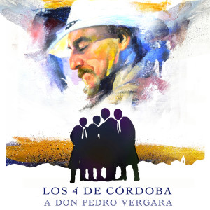 Los 4 De Córdoba的專輯A Don Pedro Vergara
