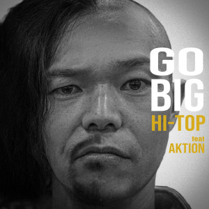 Dengarkan GO BIG (Explicit) lagu dari Hi-Top dengan lirik