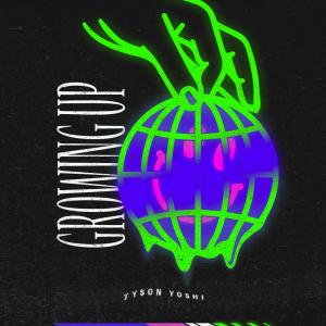 收聽Tyson Yoshi的Growing Up歌詞歌曲