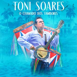 อัลบัม O Chamado dos Tambores ศิลปิน Toni Soares