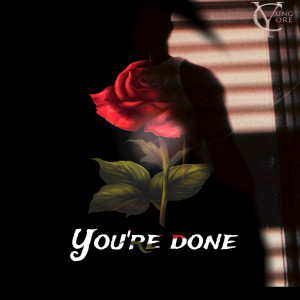 收听Yung Core的You're Done歌词歌曲
