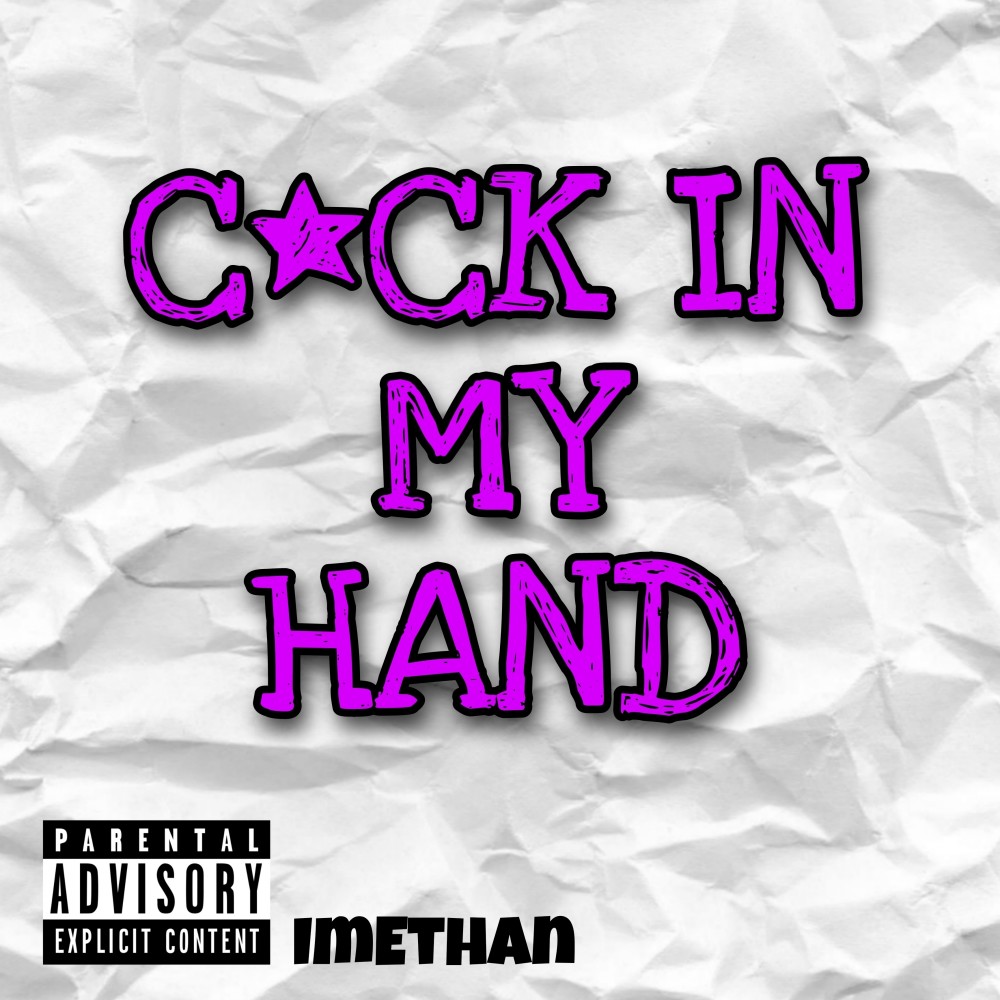 Cock in My Hand (Explicit)