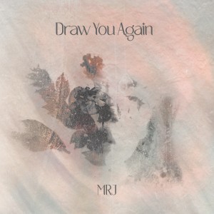 MRJ的專輯Draw you again