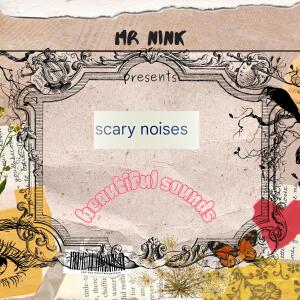 Mr Nink的專輯scary noises & beautiful sounds