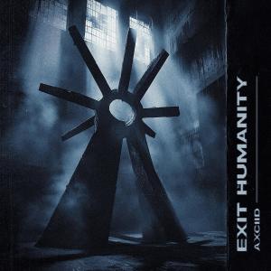 ดาวน์โหลดและฟังเพลง Exit Humanity พร้อมเนื้อเพลงจาก Axciid