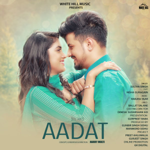 Listen to Aadat song with lyrics from Sultan Singh