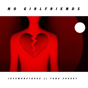 Yung Shaggy的專輯No Girlfriends (Explicit)