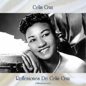 Reflexiones De Celia Cruz (Remastered 2020)