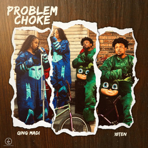 Qing Madi的專輯Problem Choke (feat. Qing Madi) (Explicit)