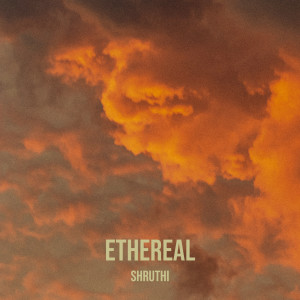 收听Shruthi的Ethereal歌词歌曲