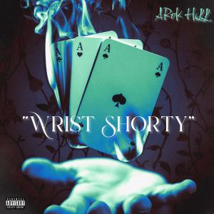 Arok Hill pre1的專輯Wrist Shorty (Explicit)