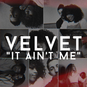 Listen to It Ain't Me song with lyrics from Velvet