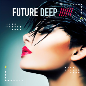 Various Artists的专辑Future Deep