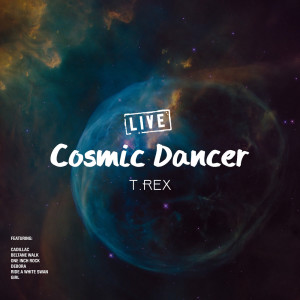 Cosmic Dancer (Live)