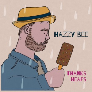 Hazzy Bee的專輯Thanks Heaps - EP