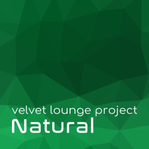 Listen to Natural song with lyrics from Velvet Lounge Project