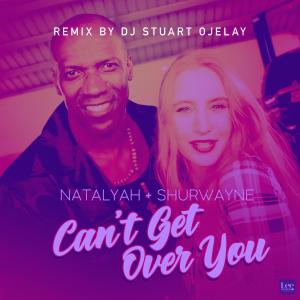 Natalyah的專輯Can't Get Over You (feat. Shurwayne Winchester) [Remix House Version]