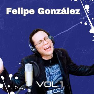 อัลบัม Felipe Gonzalez Vol 1. ศิลปิน Felipe Gonzalez