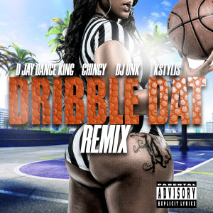 D Jay Dance King的專輯Dribble Dat (Remix) (Explicit)