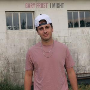 收聽Gary Frost的I Might歌詞歌曲