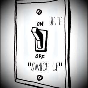 ดาวน์โหลดและฟังเพลง Switch Up (Explicit) พร้อมเนื้อเพลงจาก Jefe