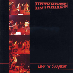 อัลบัม Live 'N' Skankin' (Explicit) ศิลปิน The Hotknives