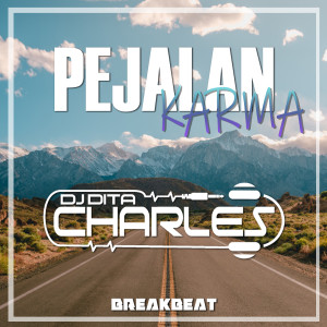 Listen to PEJALAN KARMA BREAKBEAT (Remix) song with lyrics from DJ Dita Charles