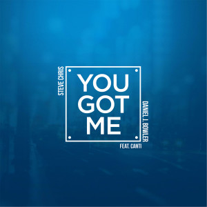 Listen to You Got Me song with lyrics from Steve Chris