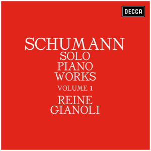 อัลบัม Schumann: Solo Piano Works - Volume 1 ศิลปิน Reine Gianoli