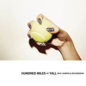 Dengarkan lagu Hundred Miles nyanyian Yall dengan lirik