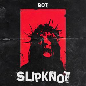 Album SLIPKNOT from Rot