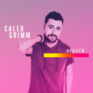 Listen to Heaven song with lyrics from Caleb Grimm