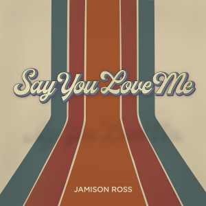 Album Say You Love Me from Jamison Ross