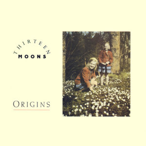 Thirteen Moons的專輯Origins