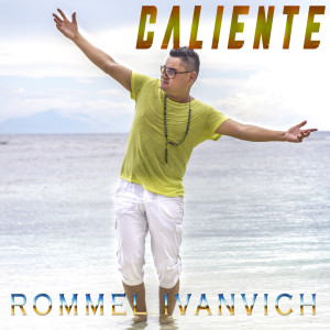 Listen to Caliente song with lyrics from Rommel Ivanovich