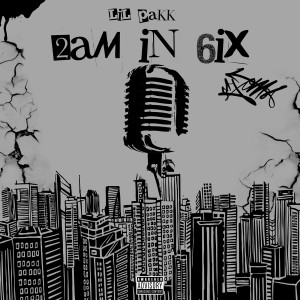 Album 2am in 6ix (Explicit) from Lil Pakk